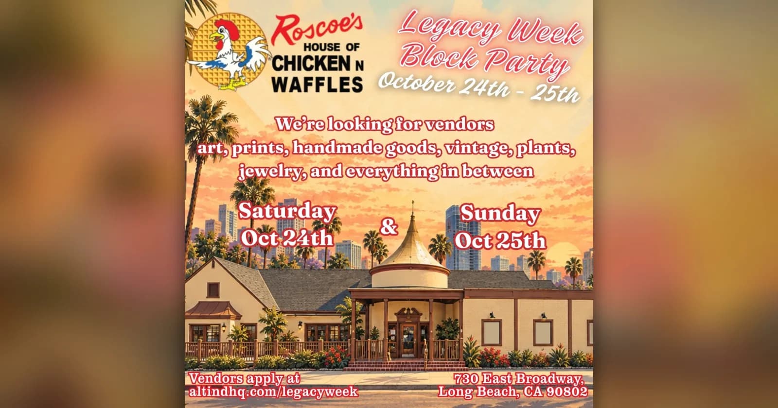Legacy Week Block Party poster: Roscoe's House of Chicken 'n Waffles, October 24th and 25th, 730 East Broadway, Long Beach