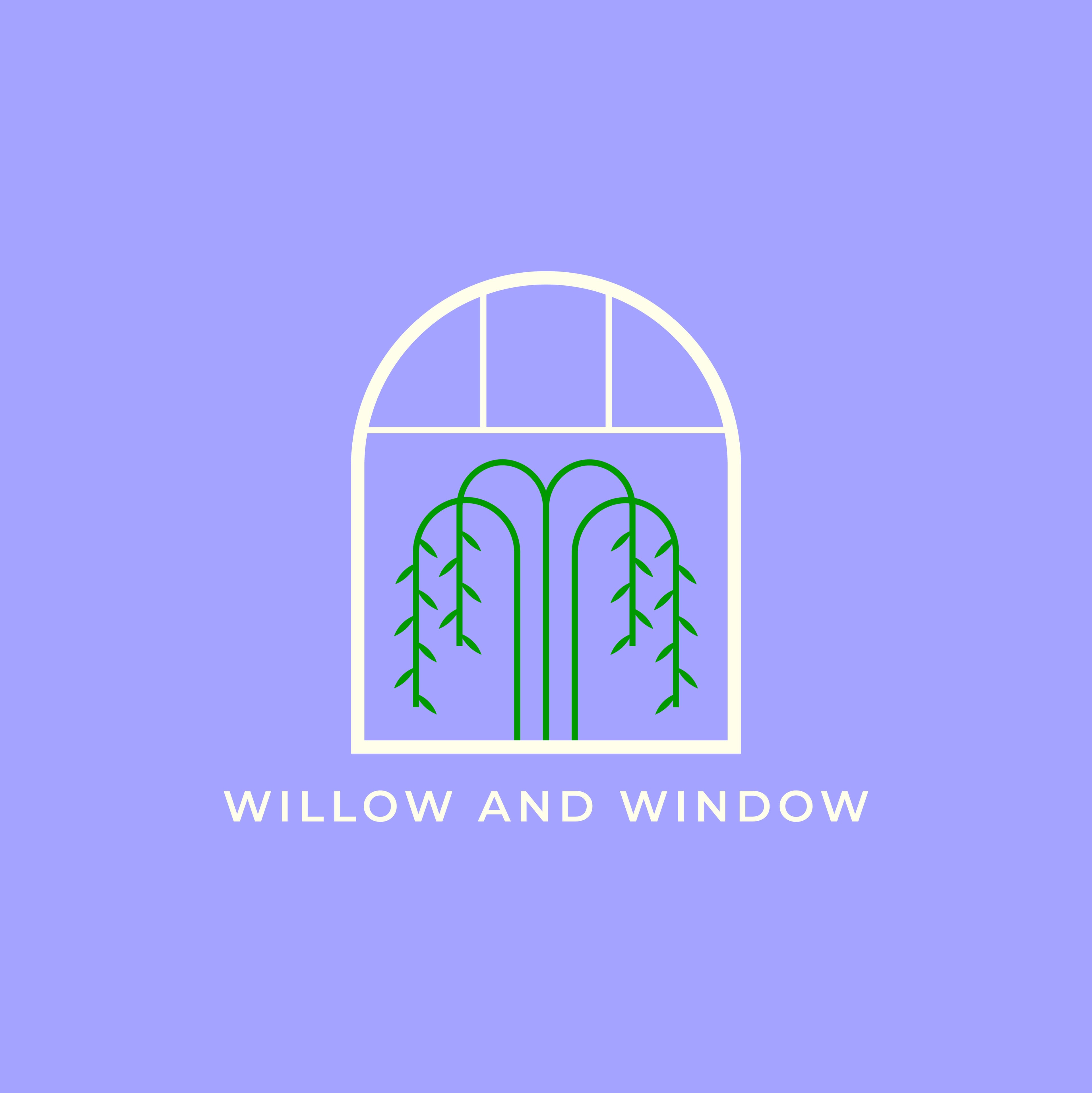 Willow and Window - Tia Workman
